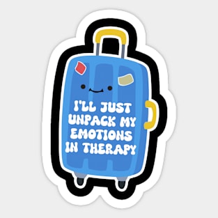 I'll Just Unpack My Emotion In Therapy Funny Sticker